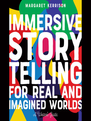 cover image of Immersive Storytelling for Real and Imagined Worlds